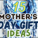 Mother’s Day Gift Ideas