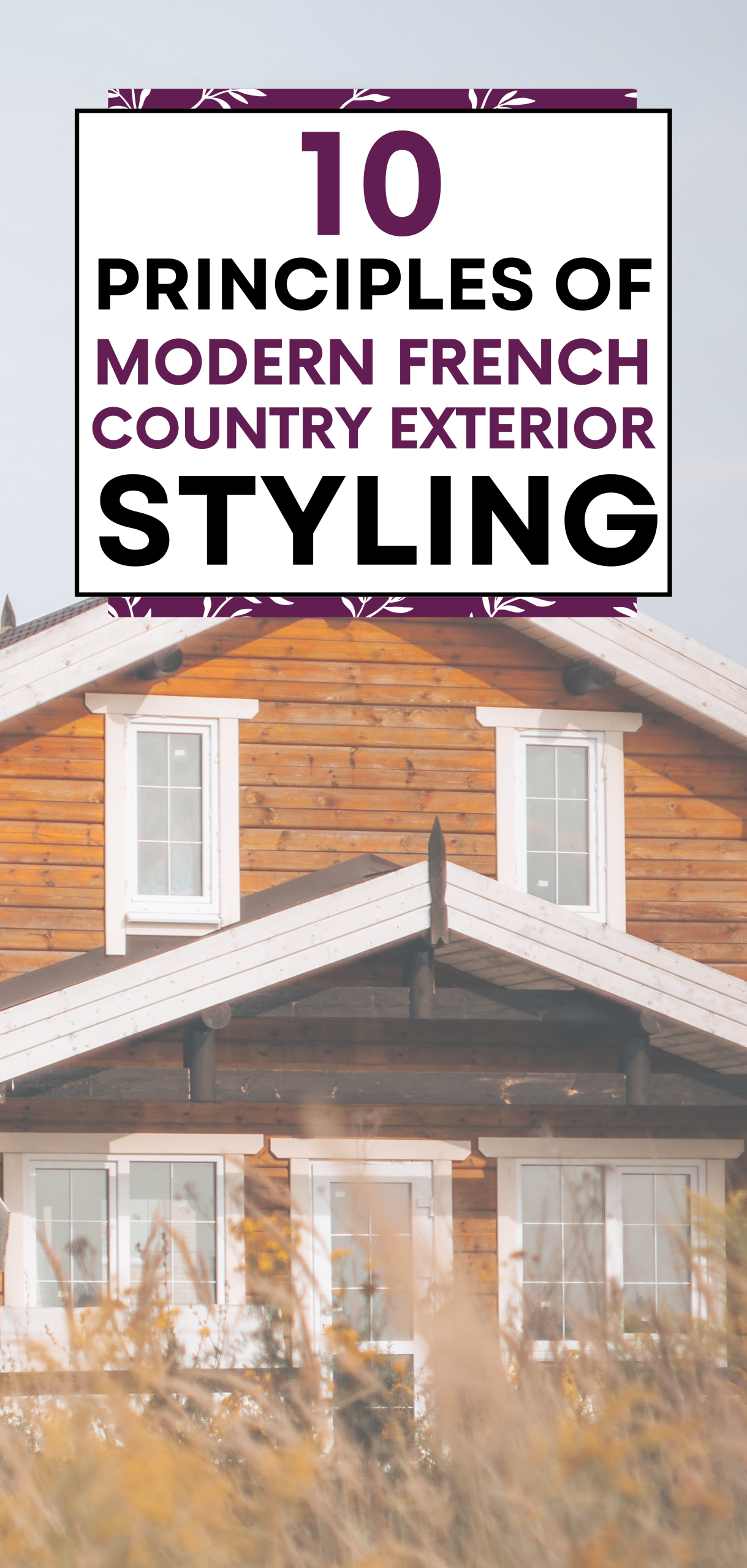 Principles of Modern French Country Exterior Styling