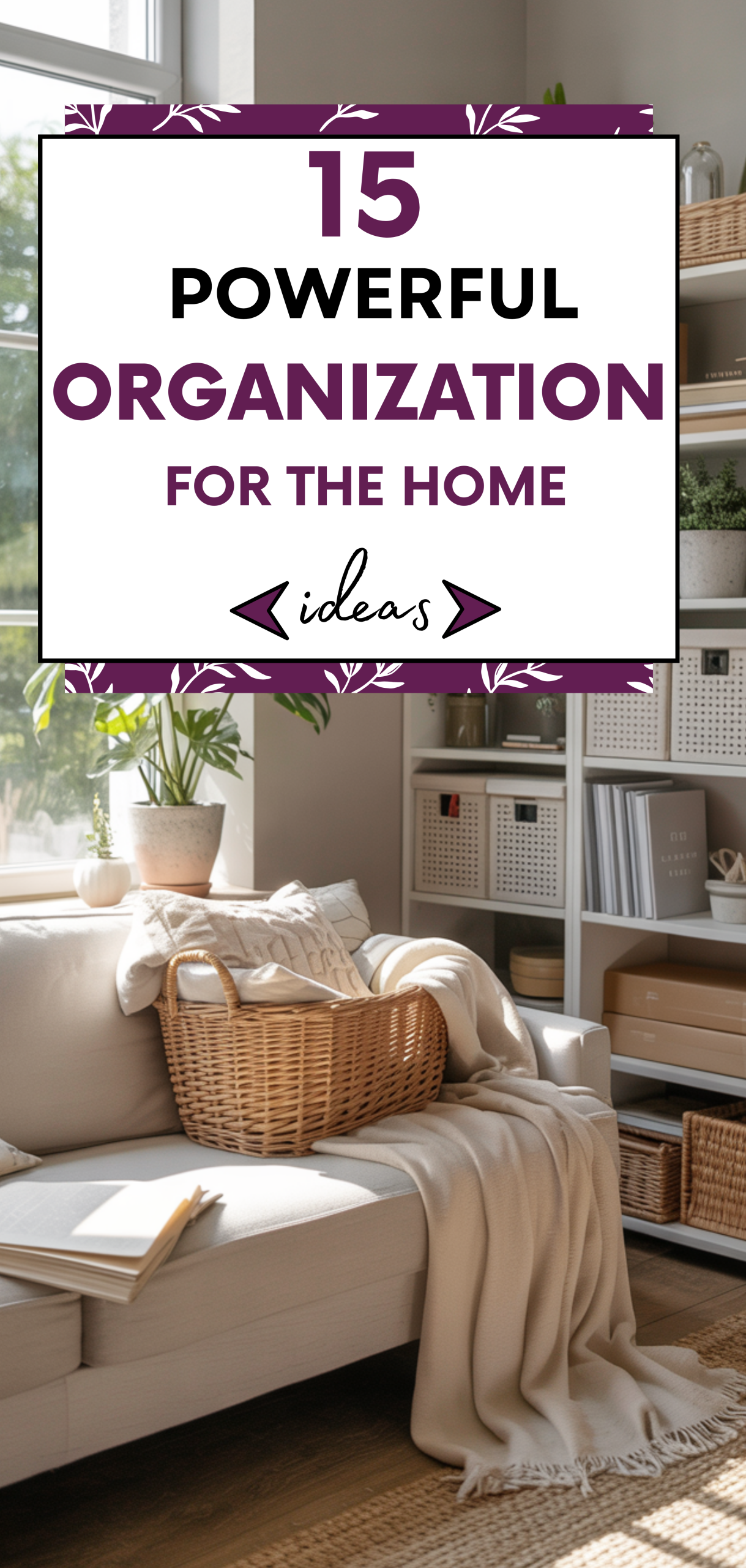 Powerful Organization Ideas for the Home