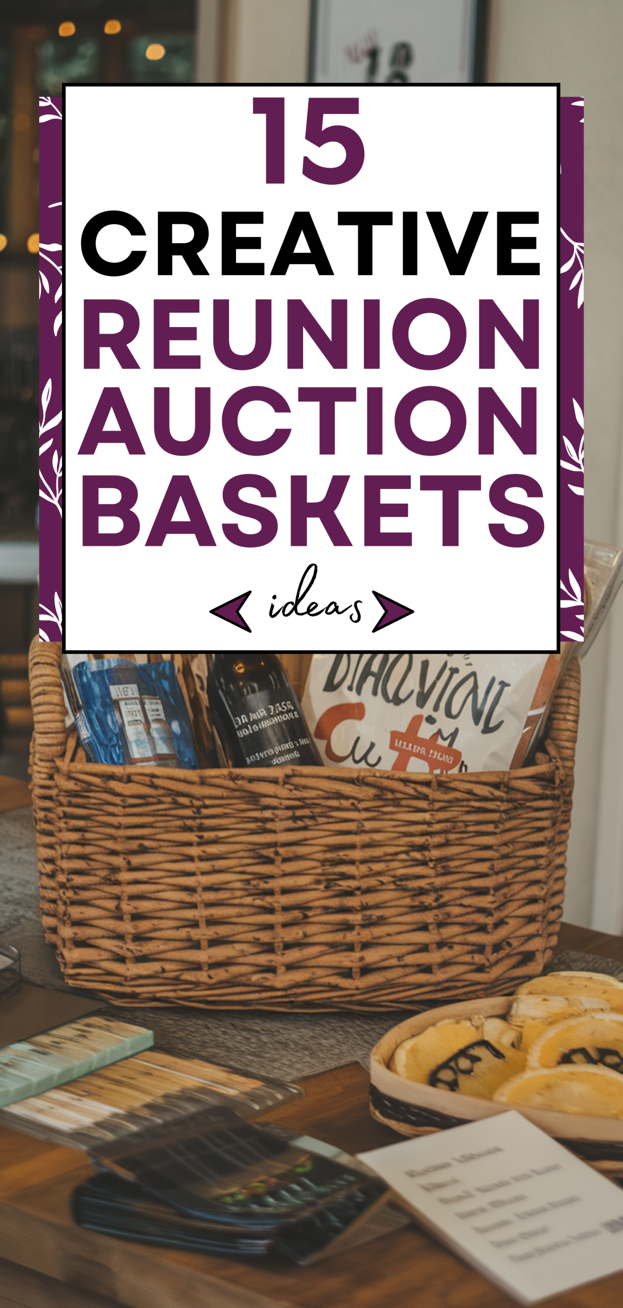 15 Creative Reunion Auction Baskets Ideas