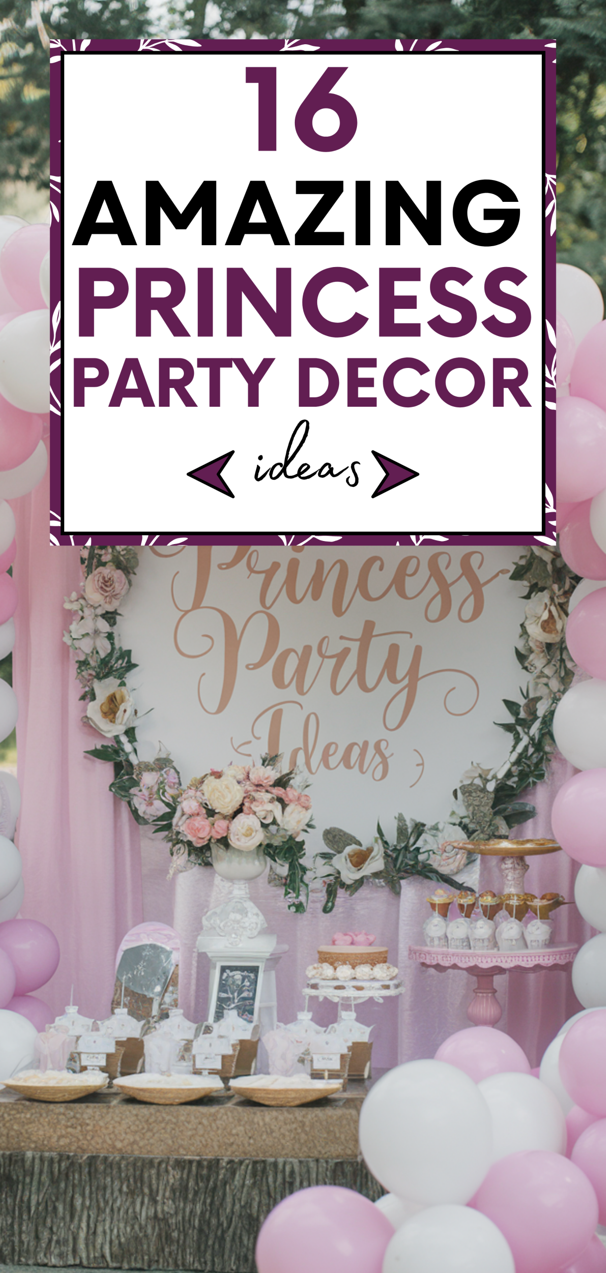 16 Amazing Princess Party Decor Ideas