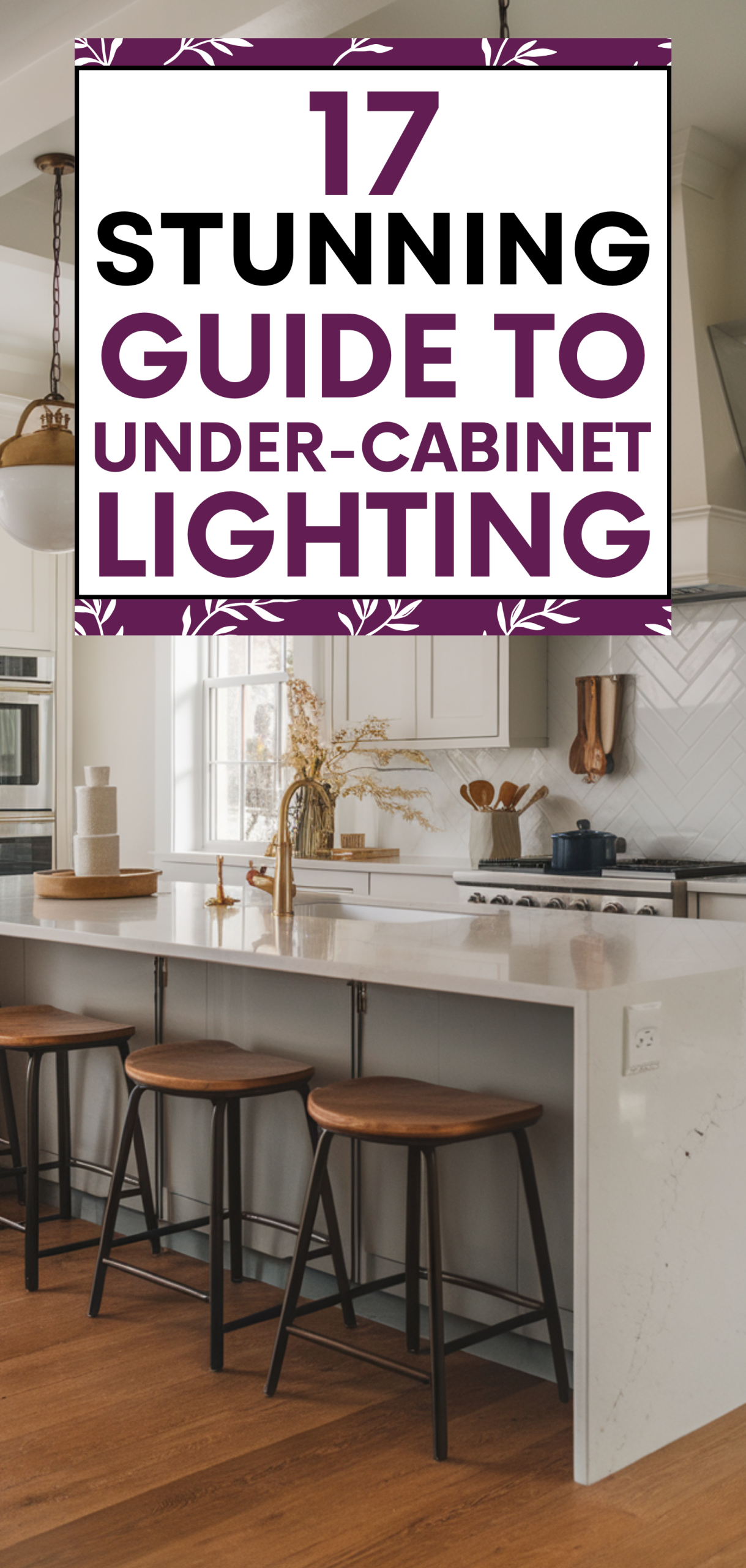 Stunning Guide to Under-Cabinet Lighting