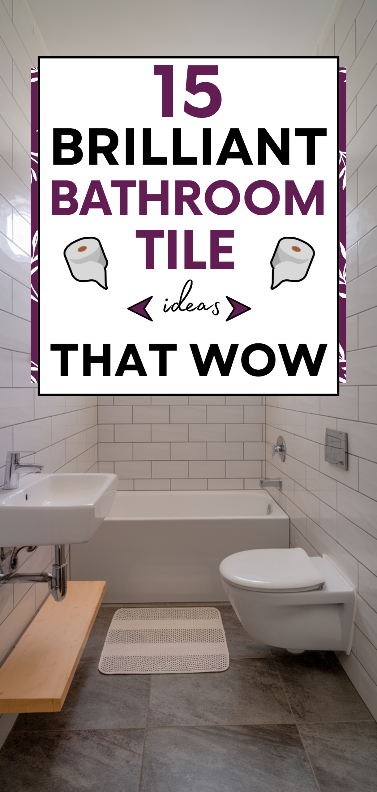 Brilliant Bathroom Tile Ideas That WOW