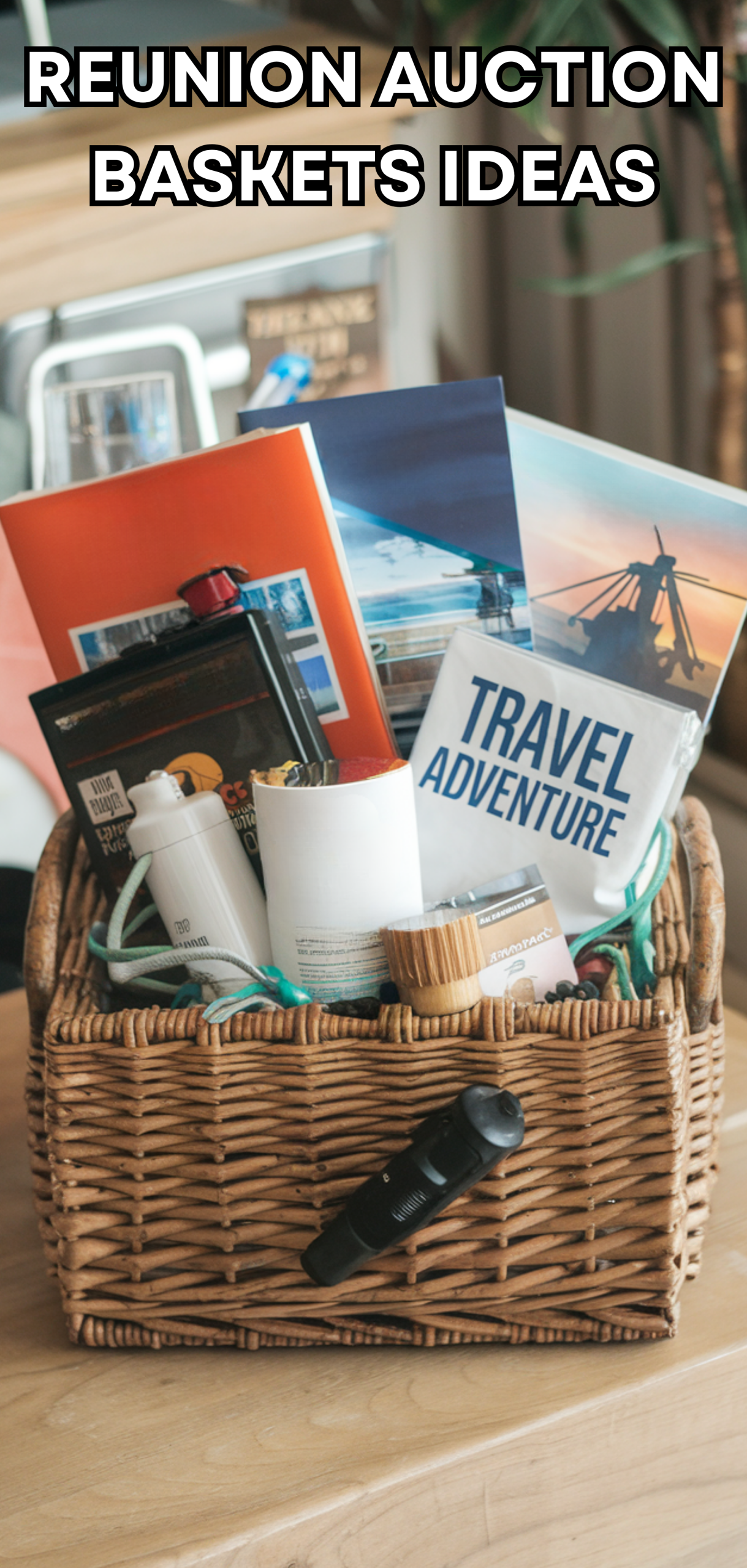 15 Creative Reunion Auction Baskets Ideas