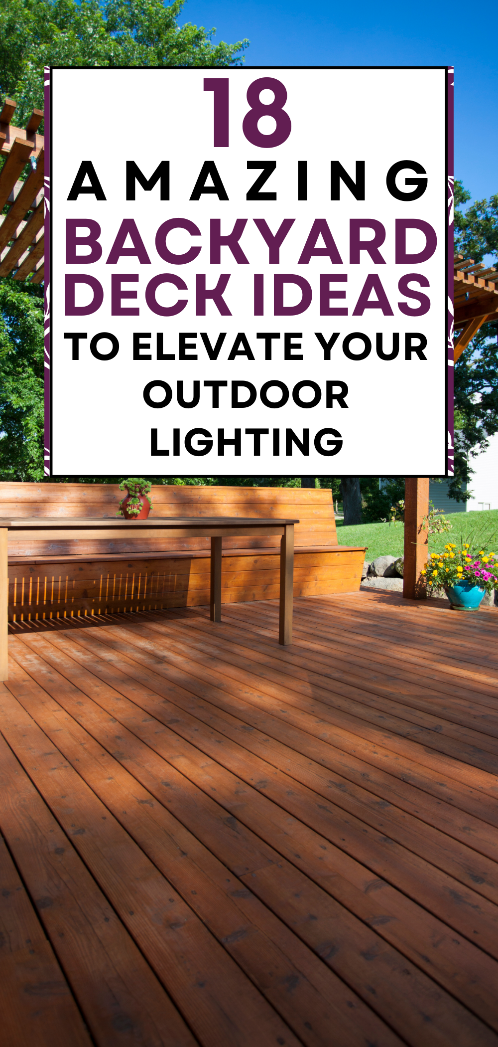 18 Amazing Backyard Deck Ideas to elevate your Outdoor Lighting