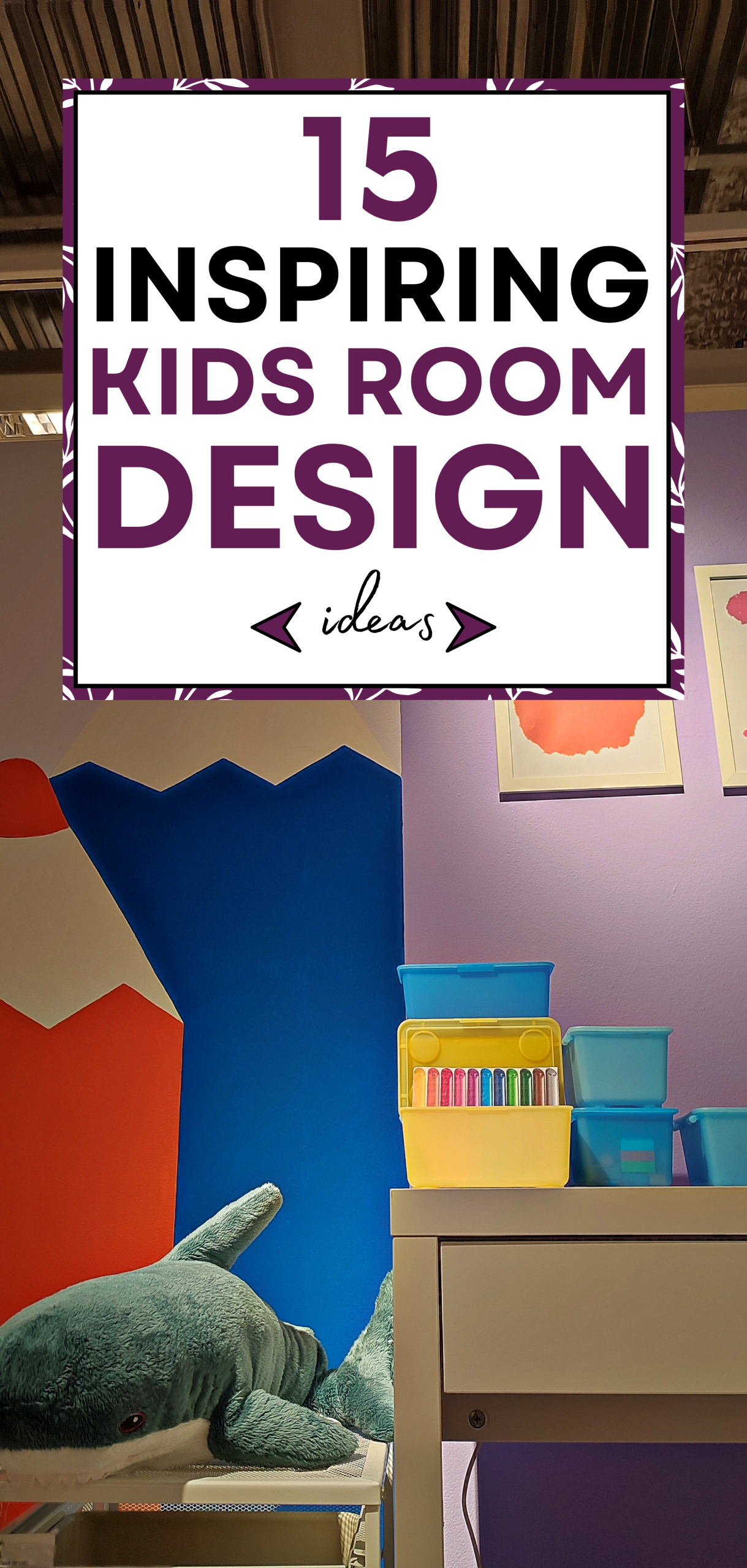 15 Inspiring Kids Room Design Ideas