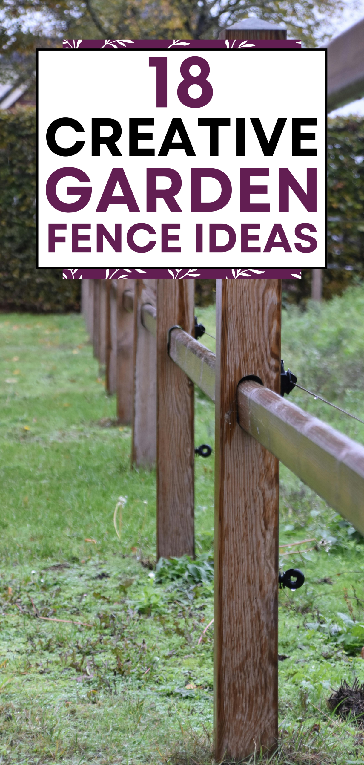 18 Creative Garden Fence Ideas