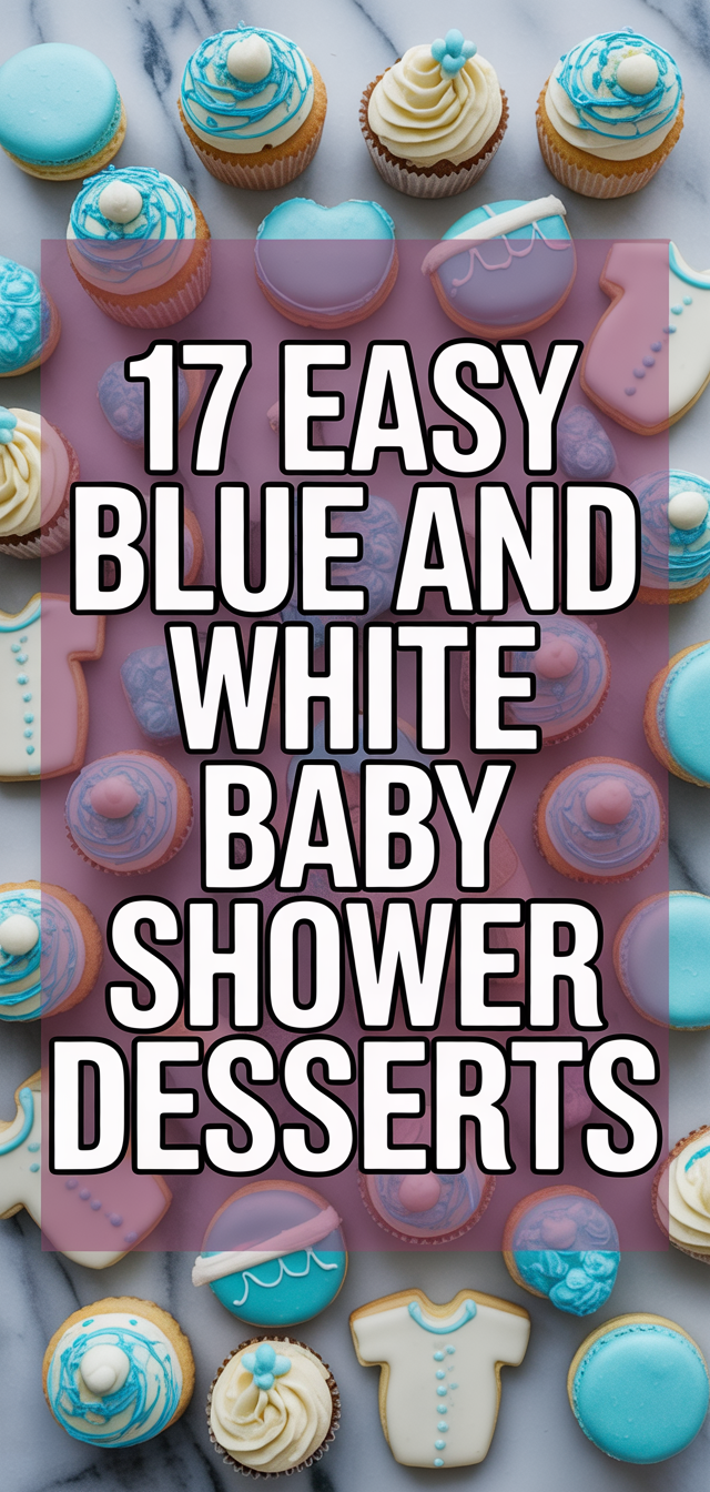 17 Easy Blue and White Baby Shower Desserts