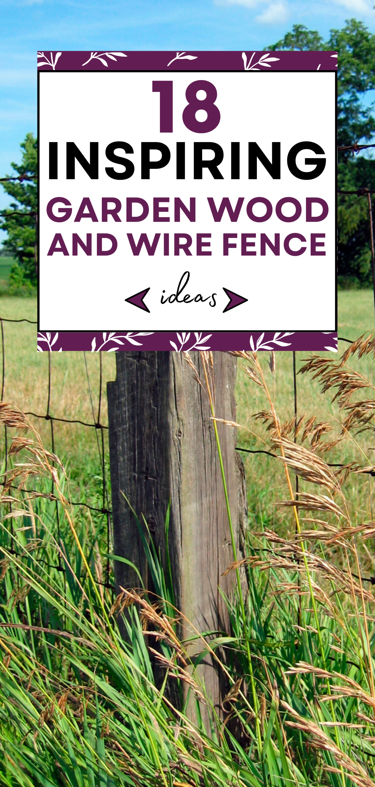 18 Inspiring Garden Wood and Wire Fence Ideas