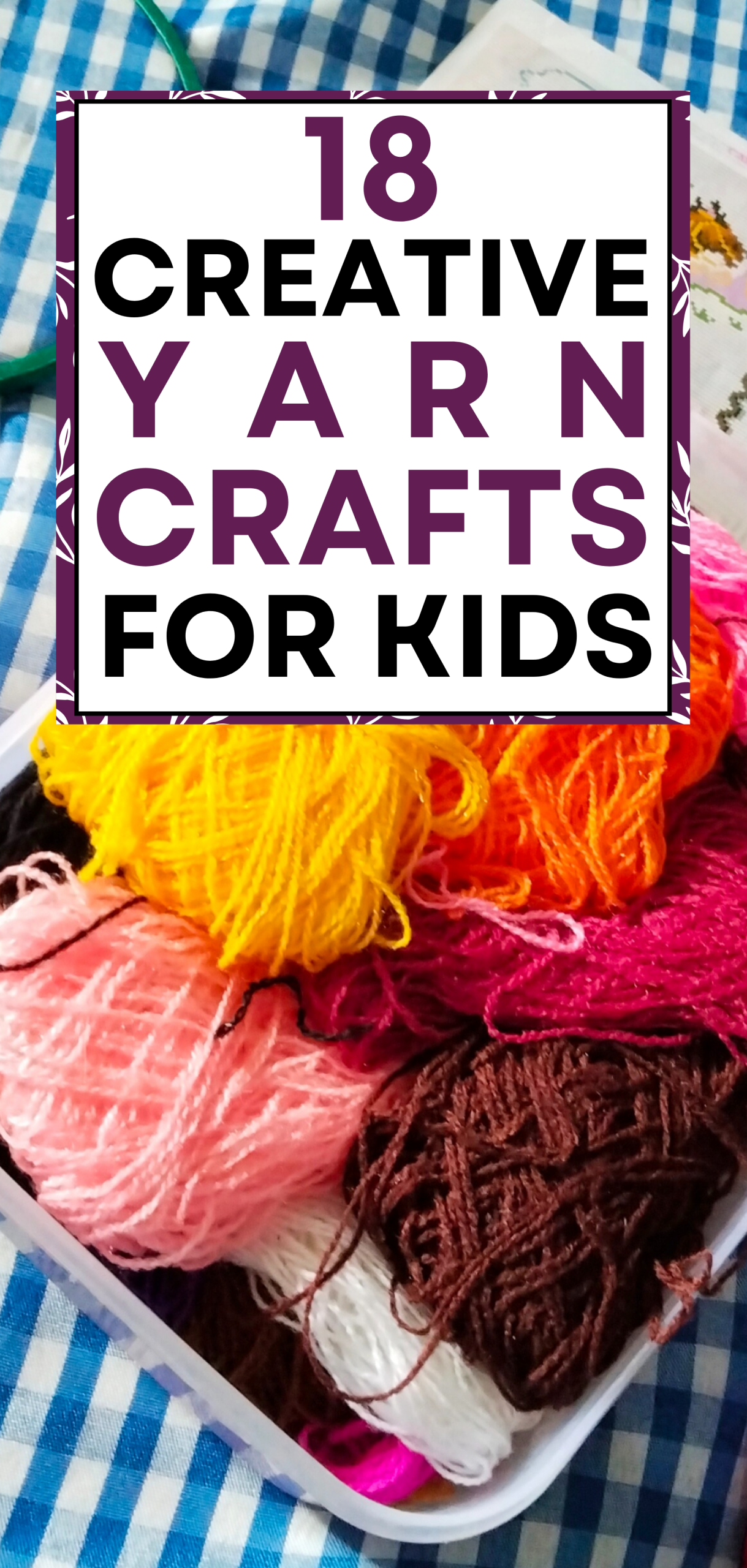 18 Creative Yarn Crafts for Kids