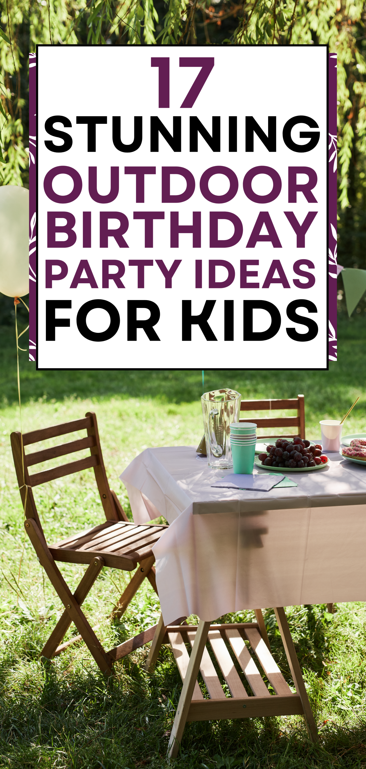 17 Stunning Outdoor Birthday Party Ideas for Kids