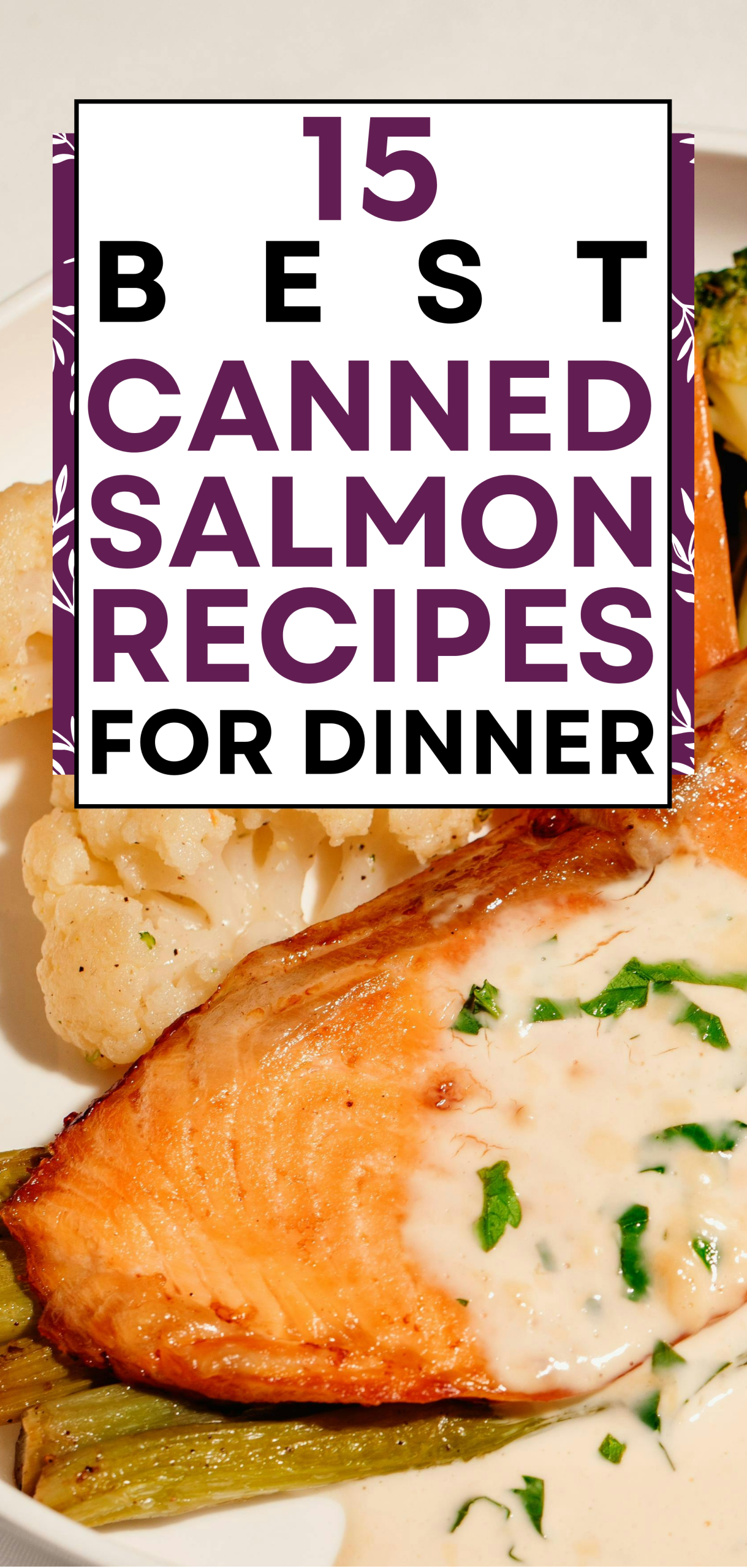 15 Best Canned Salmon Recipes for Dinner