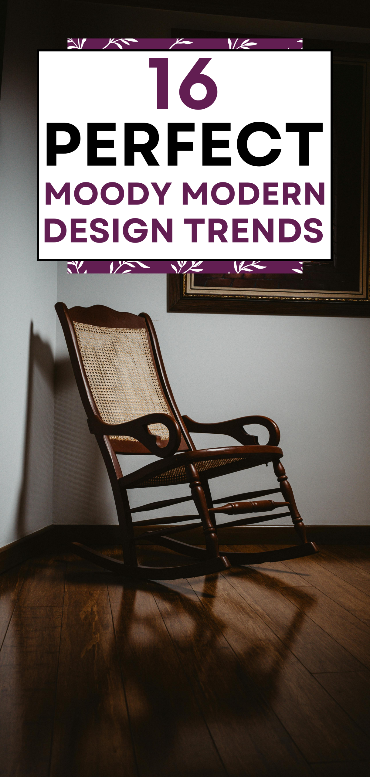 16 Perfect Moody Modern Design Trends